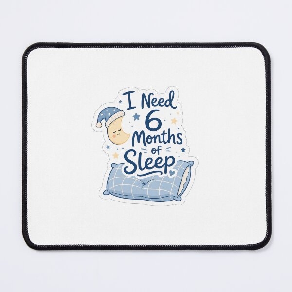 Item preview, I Need 6 Months of Sleep designed and sold by VIBE BY NADA.