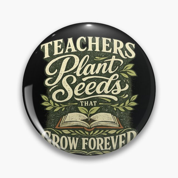 Item preview, Teachers Plant Seeds That Grow Forever designed and sold by XYZ Studio.