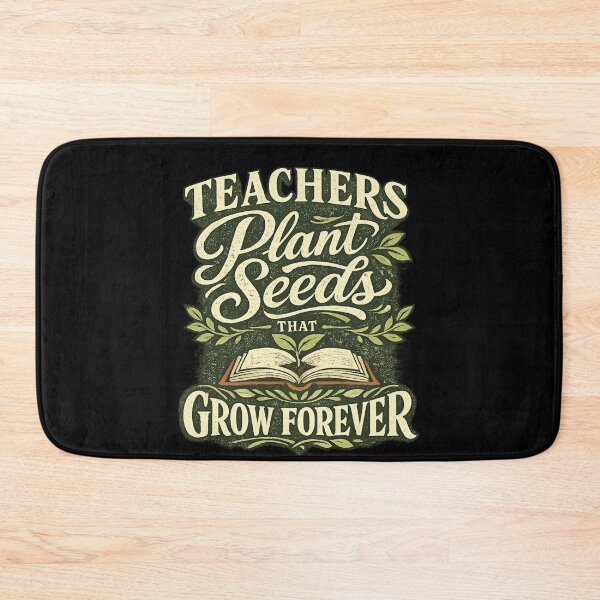 Item preview, Teachers Plant Seeds That Grow Forever designed and sold by XYZ Studio.
