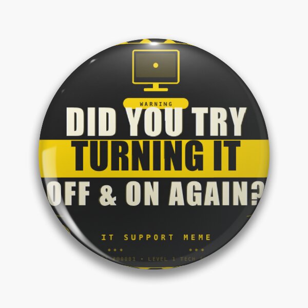 Item preview, Did You Try Turning It Off and On Again? IT Support Meme designed and sold by PacketLossCo.