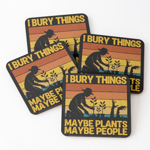 Item preview, Funny Gardening I Bury Things, Maybe Plants, Maybe People designed and sold by legendaryskins.