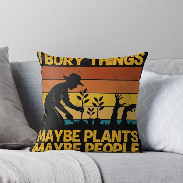 Item preview, Funny Gardening I Bury Things, Maybe Plants, Maybe People designed and sold by legendaryskins.
