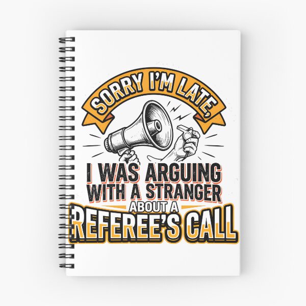 Item preview, Sorry I’m Late, Argued With Stranger About Referee Call designed and sold by maplesoulkiller.