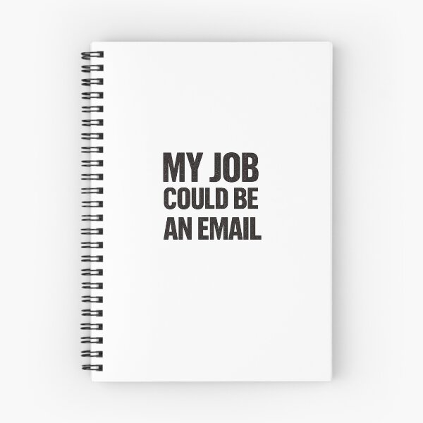 Item preview, MY JOB COULD BE AN EMAIL designed and sold by GraphiteLab.