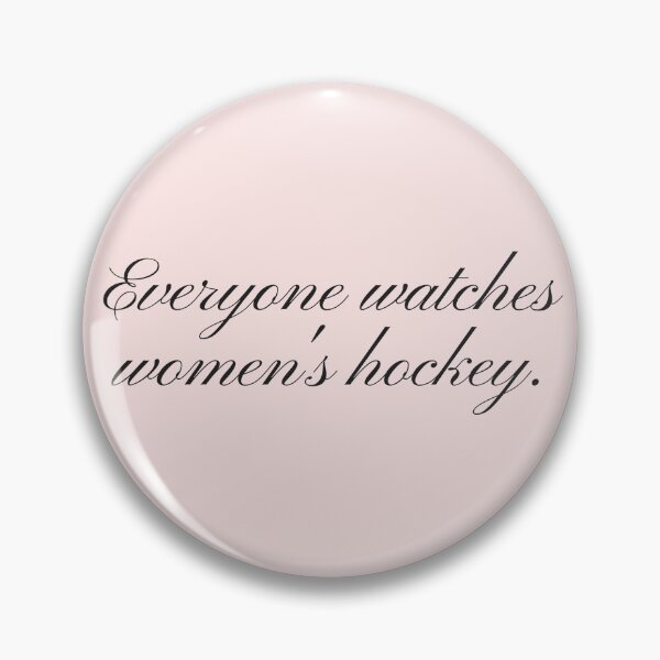 Item preview, Everyone Watches Women's Hockey designed and sold by drawingdawnart.