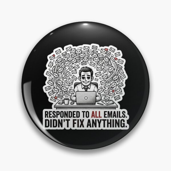 Item preview, Responded To All Emails Didn't Fix Anything Funny Work Sticker designed and sold by BooDesignStudio.
