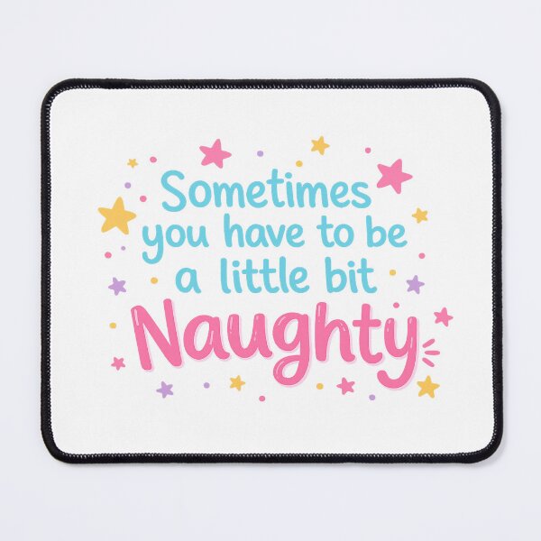 Item preview, Sometimes You Have To Be A Little Bit Naughty Pink Matilda Quote designed and sold by Dinaelsherkawy.