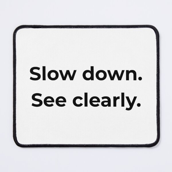 Item preview, Slow down. See clearly. designed and sold by MPSTUDIOPL.