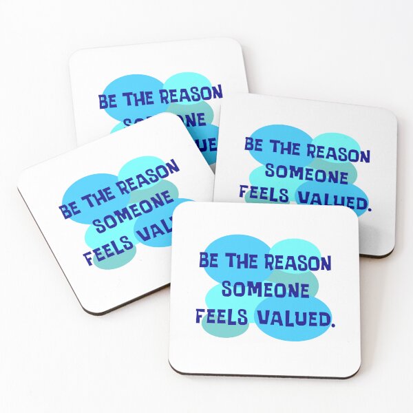 Item preview, Be The Reason Someone Feels Valued designed and sold by Normbot2000.