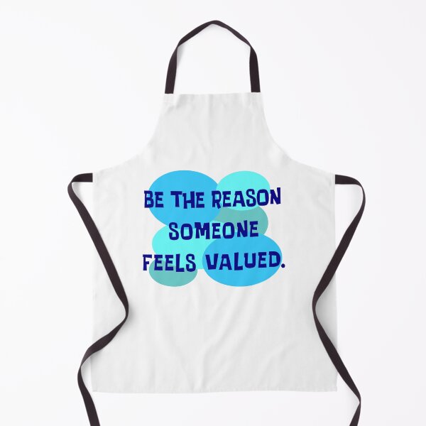 Item preview, Be The Reason Someone Feels Valued designed and sold by Normbot2000.