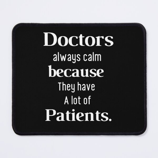 Item preview, doctors always calm funny medical phrase Funny Gift for Med School Students and Future MD for Graduation designed and sold by Drmorphine.