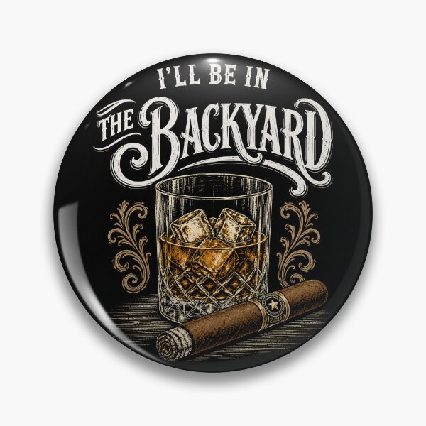 Item preview, Ill Be in The Backyard Funny Bourbon Cigar Lover designed and sold by Kladhadredo.