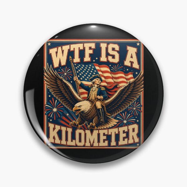 Item preview, Wtf Is A Kilometer 4th july designed and sold by Kladhadredo.