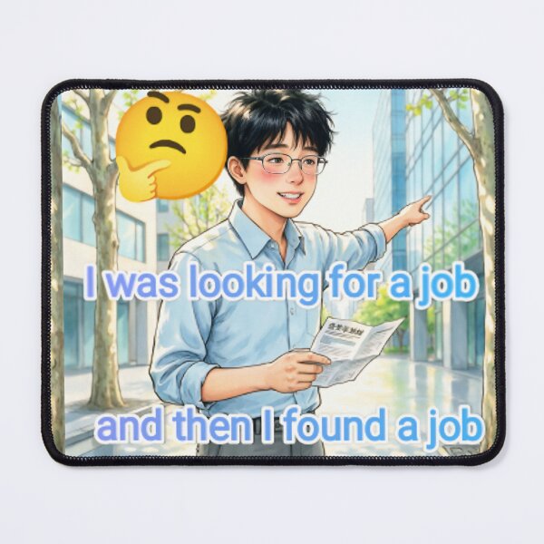 Item preview, I was looking for a job and then I found a job designed and sold by casamomo.