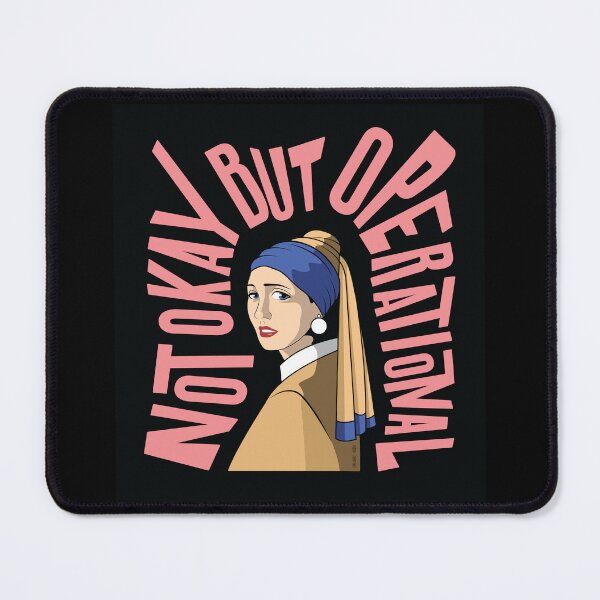 Item preview, Not Okay But Operational - The Girl With Pearl Earring designed and sold by Karry Akiba Store.