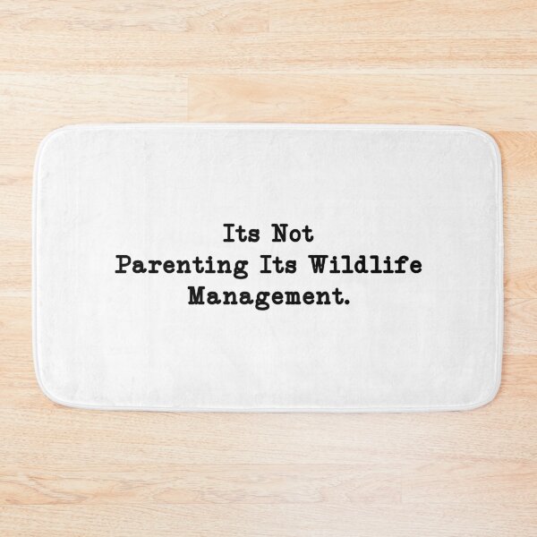 Item preview, its not parenting its wildlife management,Funny Parenting,Mom,Dad designed and sold by CloudyPress.