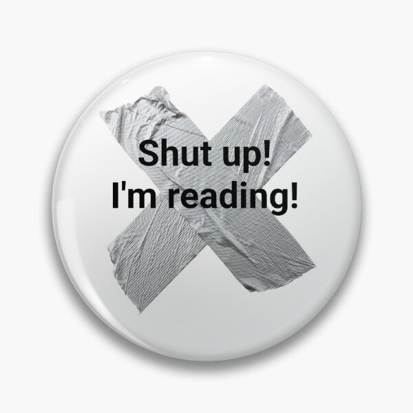 Item preview, Shut up I'm reading designed and sold by PaulTheBrave.