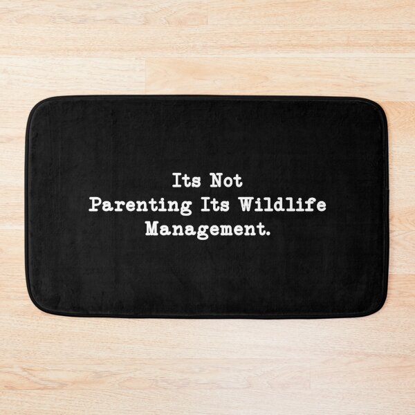 Item preview, its not parenting its wildlife management,Funny Parenting,Mom,Dad designed and sold by CloudyPress.
