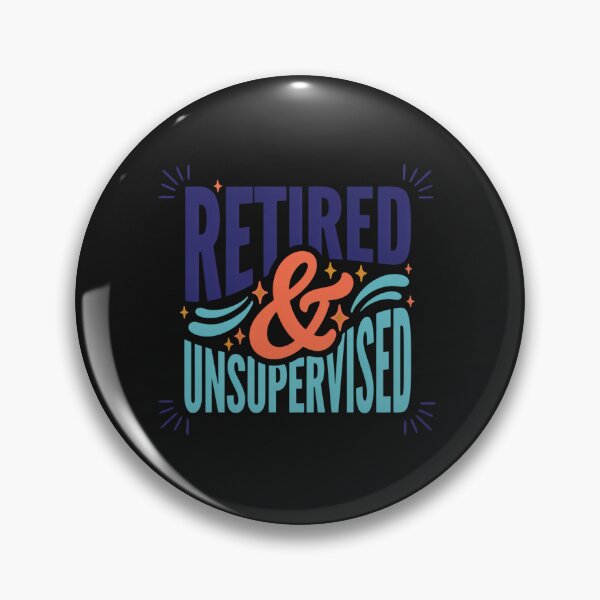 Item preview, Funny Retirement Gift, Retired And Unsupervised Typography Design designed and sold by GiftLore Studio.