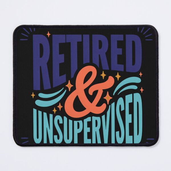 Item preview, Funny Retirement Gift, Retired And Unsupervised Typography Design designed and sold by GiftLore Studio.