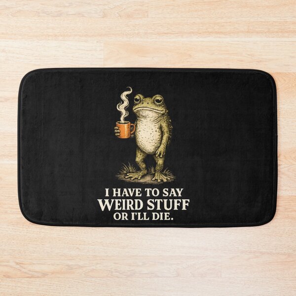 Item preview, I Have To Say Weird Stuff Or I'll Die Shirt, Funny Frog Coffee Tee, Sarcastic Graphic Shirt, Frog Meme T-Shirt, Humor Lover Saying designed and sold by greatmar1.