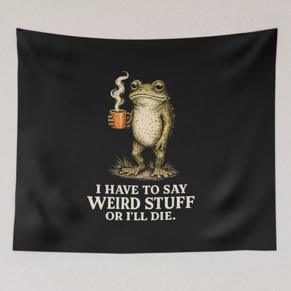 Item preview, I Have To Say Weird Stuff Or I'll Die Shirt, Funny Frog Coffee Tee, Sarcastic Graphic Shirt, Frog Meme T-Shirt, Humor Lover Saying designed and sold by greatmar1.