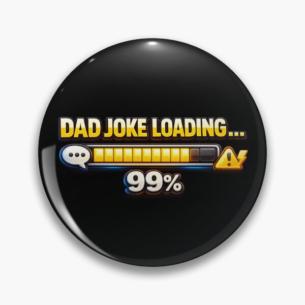 Item preview, Dad Joke Loading 99% Funny Progress Bar – Classic Father Humor Meme Design designed and sold by MartBook.