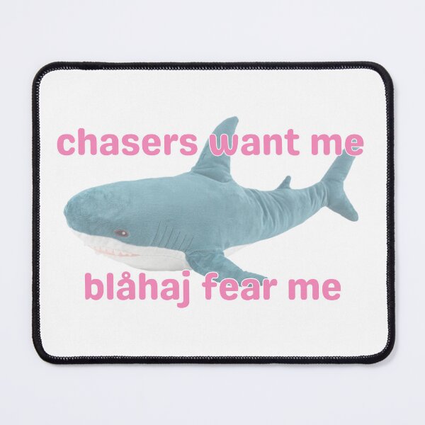 Item preview, chasers want me blahaj fear me designed and sold by lexlex9000.