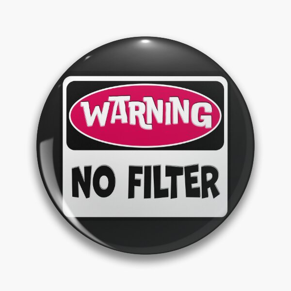 Item preview, Warning No Filter Funny Sarcastic Saying designed and sold by Angelic Gangster.