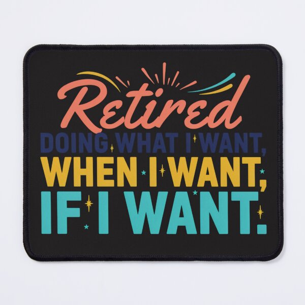 Item preview, Retired: Doing What I Want When I Want If I Want Funny Retirement T-Shirt designed and sold by GiftLore Studio.