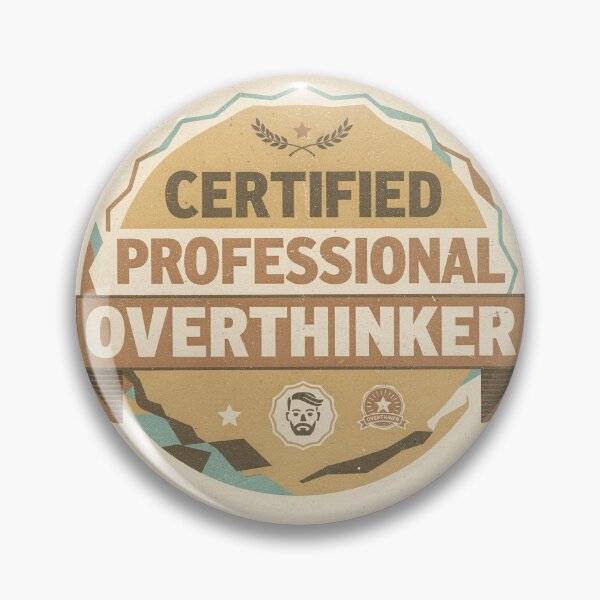 Item preview, Certified Professional Overthinker Retro Badge designed and sold by PictorialWhimsy.