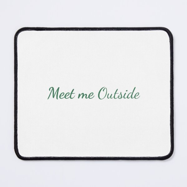 Item preview, Meet Me Outside – Simple Outdoor Lifestyle Quote designed and sold by J-Nature-Vibes.