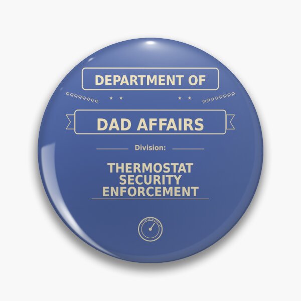 Item preview, Department of Dad Affairs Thermostat Security Enforcement designed and sold by planetreynolds.