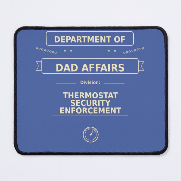 Item preview, Department of Dad Affairs Thermostat Security Enforcement designed and sold by planetreynolds.