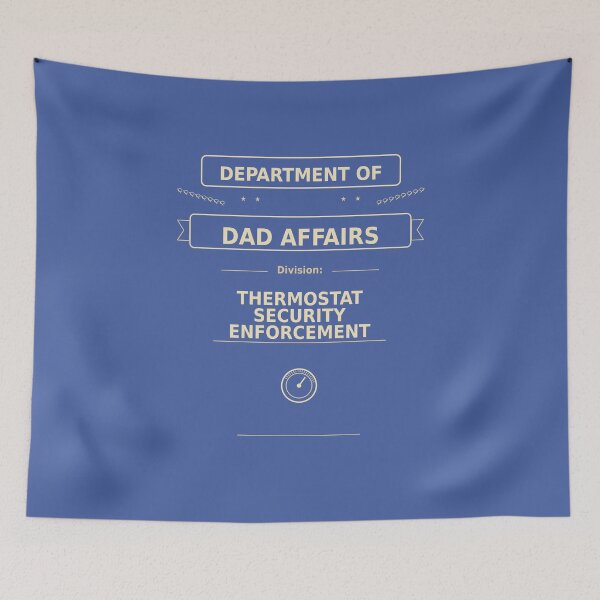 Item preview, Department of Dad Affairs Thermostat Security Enforcement designed and sold by planetreynolds.