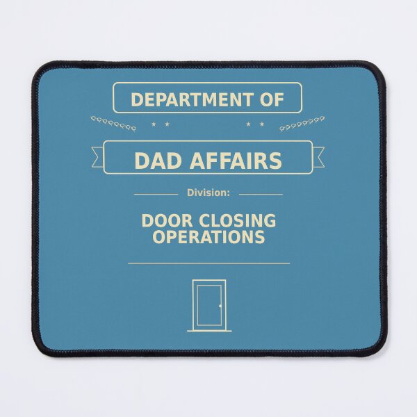 Item preview, Department of Dad Affairs Door Closing Operations designed and sold by planetreynolds.