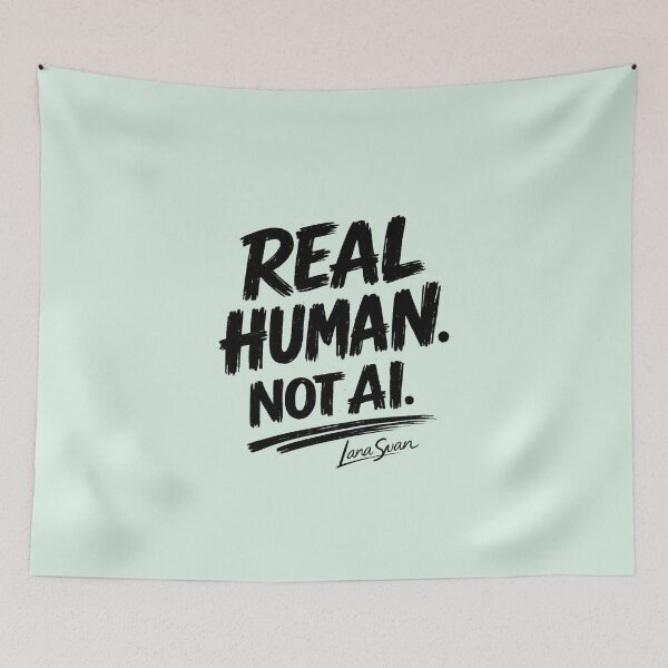 Item preview, REAL HUMAN NOT AI | Mint Quote Design by Lana Swan | Bold Text Artwork designed and sold by BlueberrySwan.
