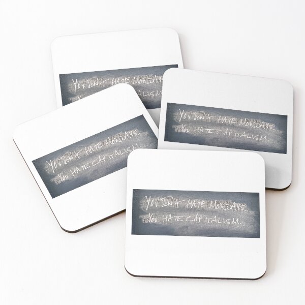 Item preview, You Don't Hate Mondays, You Hate Capitalism designed and sold by Half Serious.