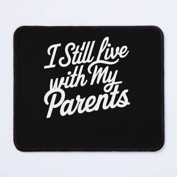 Item preview, I Still Live With My Parents designed and sold by SiarheiYur.