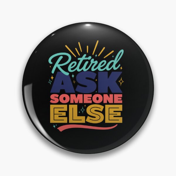 Item preview, Retired Ask Someone Else Funny Retirement T-Shirt | Humorous Retiree Gift designed and sold by GiftLore Studio.