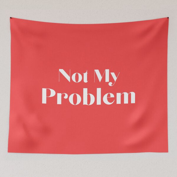 Item preview, Not My Problem Funny Sarcastic Quote Design | Minimalist Typography Meme designed and sold by ABLAT_CREATIONS.