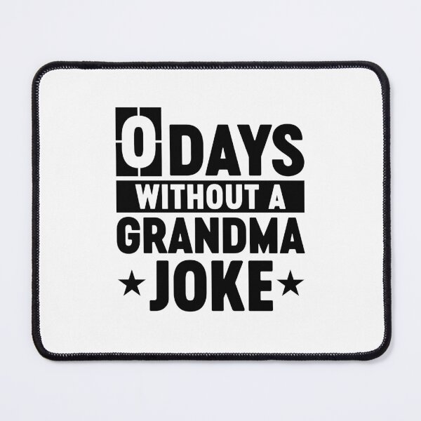 Item preview, 0 Days Without A Grandma Joke Funny Grandma Birthday Gift designed and sold by gunaone-design.