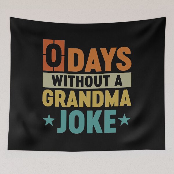 Item preview, Funny Grandma Jokes - 0 Days Without A Grandma Joke designed and sold by gunaone-design.