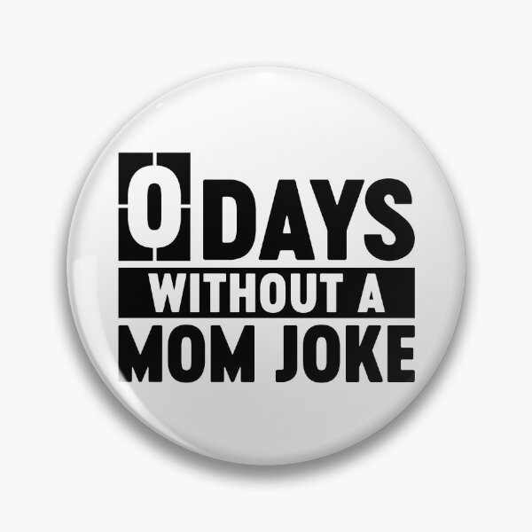 Item preview, 0 Days Without A Mom Joke Funny Mother's Day Mom Birthday Gift designed and sold by gunaone-design.