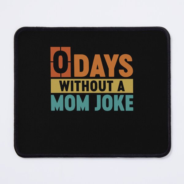 Item preview, Funny Mom Jokes - 0 Days Without A Mom Joke designed and sold by gunaone-design.