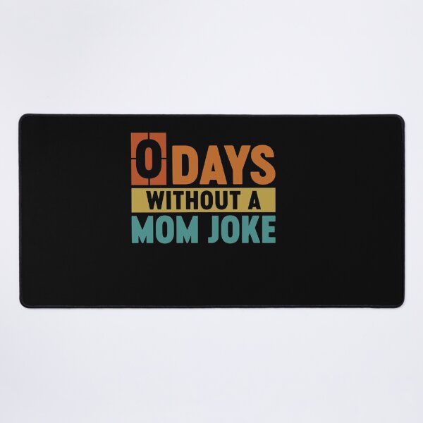 Item preview, Funny Mom Jokes - 0 Days Without A Mom Joke designed and sold by gunaone-design.