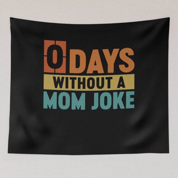 Item preview, Funny Mom Jokes - 0 Days Without A Mom Joke designed and sold by gunaone-design.