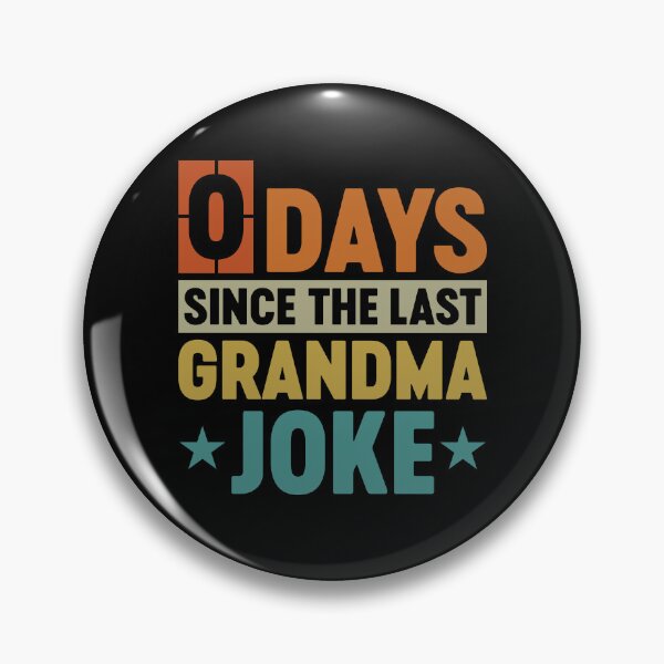 Item preview, Funny Grandma Jokes - 0 Days Since The Last Grandma Joke designed and sold by gunaone-design.