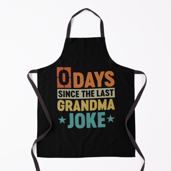 Item preview, Funny Grandma Jokes - 0 Days Since The Last Grandma Joke designed and sold by gunaone-design.