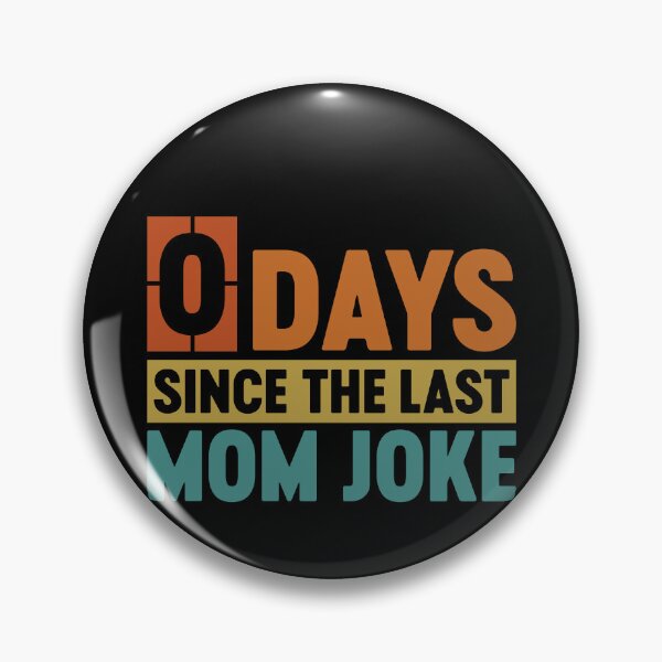 Item preview, Funny Mom Jokes - 0 Days Since The Last Mom Joke designed and sold by gunaone-design.